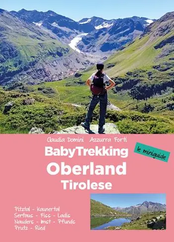BabyTrekking. Oberland Tirolese. Pitztal, Kaunertal Serfaus, Fiss, Ladis Nauders, Imst, Pfunds Prutz, Ried Professionale