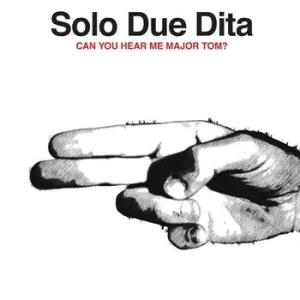 Subito Disponibile Solo due dita. Can you hear me Major Tom?