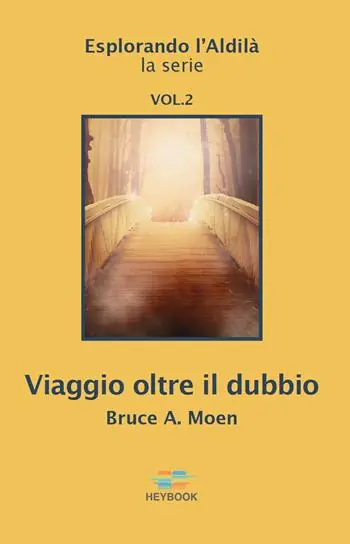 Novità Viaggio oltre il dubbio. Esplorando l‘Aldilà. Vol. 2