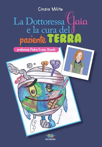 Sconto La dottoressa Gaia e la cura del paziente Terra. Ediz. illustrata