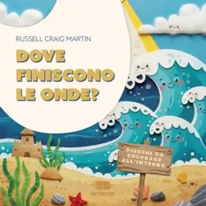 Novità Dove finiscono le onde? Ediz. a colori