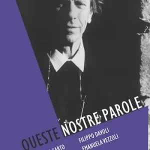 Subito Disponibile Queste nostre parole. Padre Turoldo, poeta e profeta