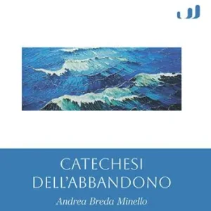 Catechesi dell‘abbandono Nuovo Arrivo