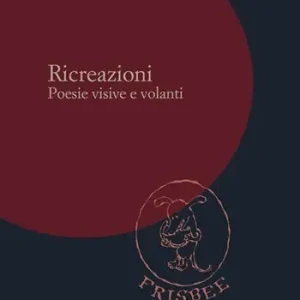 Ricreazioni. Poesie visive e volanti Promozione