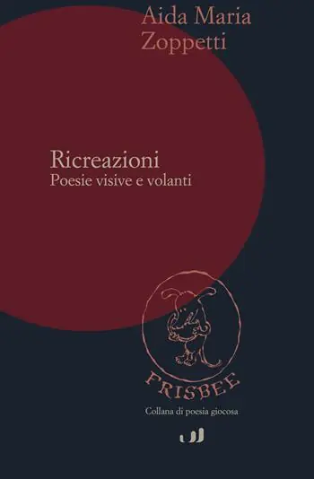 Ricreazioni. Poesie visive e volanti Promozione