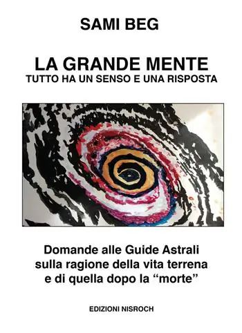 La grande mente. Tutto ha un senso e una risposta. Domande alle guide astrali sulla ragione della vita terrena e di quella dopo la «morte». Nuova ediz. Occasione Imperdibile