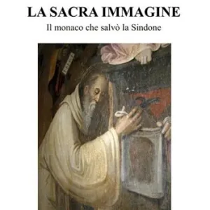 La sacra immagine. Il monaco che salvò la Sindone. Nuova ediz. Nuovo Arrivo