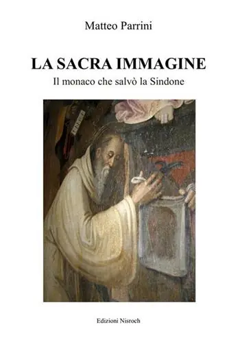 La sacra immagine. Il monaco che salvò la Sindone. Nuova ediz. Nuovo Arrivo