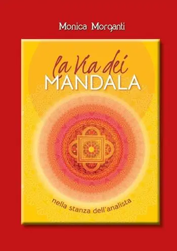 Direttamente Dal Produttore La via dei mandala nella stanza dell‘analista. Percorsi terapeutici tra Oriente e Occidente. Con 35 Carte. Con Contenuto digitale per accesso online