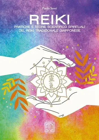 Reiki. Pratiche e teorie scientifico spirituali del Reiki tradizionale giapponese Promo Stagionale