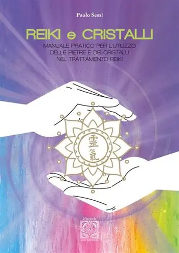 Nuovo Arrivo Reiki e cristalli. Manuale pratico per l‘utilizzo delle pietre e dei cristalli nel trattamento Reiki