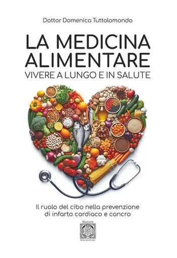 La medicina alimentare. Vivere a lungo e in salute. Il ruolo del cibo nella prevenzione di infarto cardiaco e cancro Bestseller