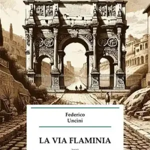 La via Flaminia Ultima Occasione