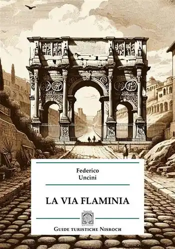 La via Flaminia Ultima Occasione