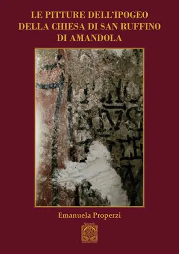 Scelto Dai Clienti Le pitture dell‘ipogeo della chiesa di San Ruffino di Amandola