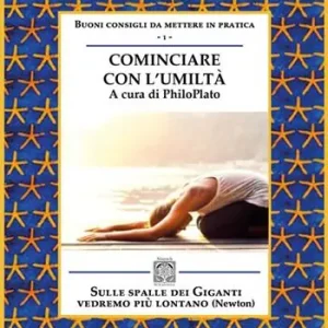 Cominciare con l‘umiltà. Nuova ediz. Ordina Subito