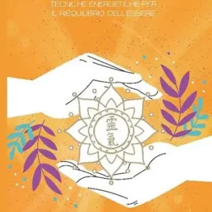 Reiki e polarità. Teorie energetiche per il riequilibrio profondo dell‘essere. Nuova ediz. Prezzo Basso