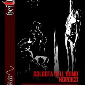 Occasione Golgota dell‘uomo nordico. Streghe. Eretici. Santi