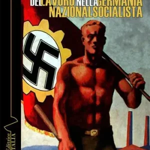 Offerta La disciplina e l’assistenza del lavoro nella Germania nazionalsocialista