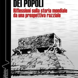 Economico Ascesa e tramonto dei popoli. Riflessioni sulla storia mondiale da una prospettiva razziale. Ediz. integrale