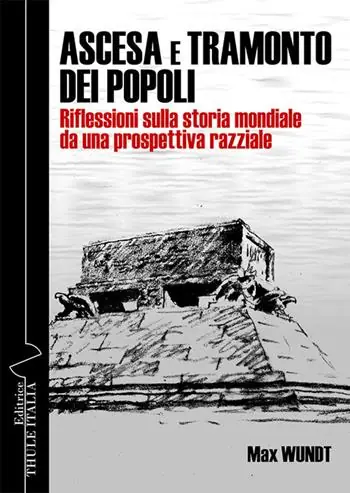 Economico Ascesa e tramonto dei popoli. Riflessioni sulla storia mondiale da una prospettiva razziale. Ediz. integrale