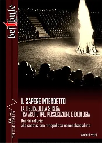 Economico Il sapere interdetto. La figura della strega tra archetipo, persecuzione e ideologia. Dai riti tellurici alla costruzione mitopolitica nazionalsocialista