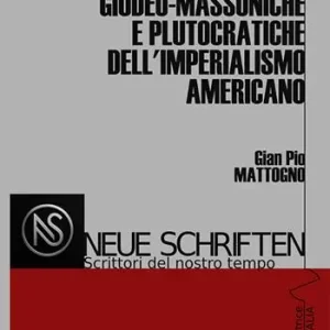 Le origini giudeo-massoniche e plutocratiche dell‘imperialismo americano. Ediz. illustrata Occasione Imperdibile
