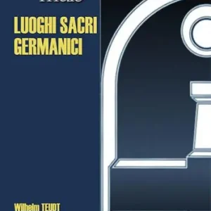 Nuova Collezione Luoghi sacri germanici. Ediz. integrale
