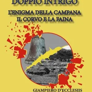 Doppio Intrigo. L‘enigma della campana-Il corvo e la faina. Storie del maresciallo Nunziogallo Compra Adesso