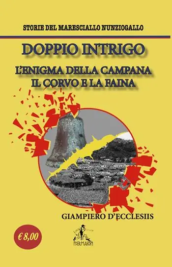 Doppio Intrigo. L‘enigma della campana-Il corvo e la faina. Storie del maresciallo Nunziogallo Compra Adesso