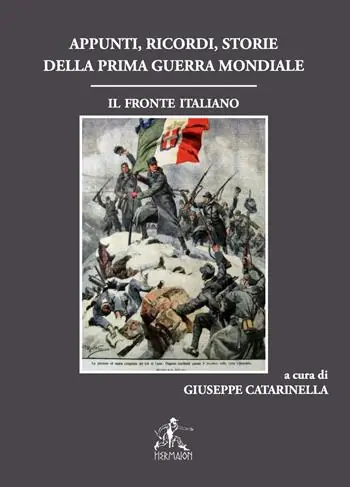 Appunti, ricordi, storie della prima guerra mondiale. Il fronte italiano Saldi