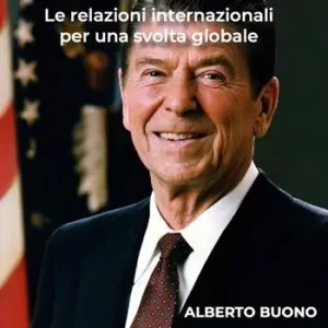 Saldi Ronald Reagan. Le relazioni internazionali per una svolta globale