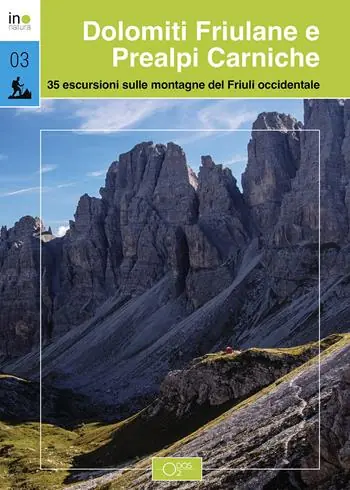 Promozione Dolomiti Friulane e Prealpi Carniche. 35 escursioni sulle montagne del Friuli occidentale