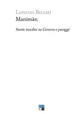 Must-Have Manimàn. Storie insolite su Genova e paraggi
