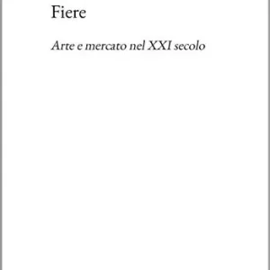 Popolare Fiere. Arte e mercato nel XXI secolo