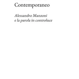 Promozione Contemporaneo. Alessandro Manzoni e la parola in controluce