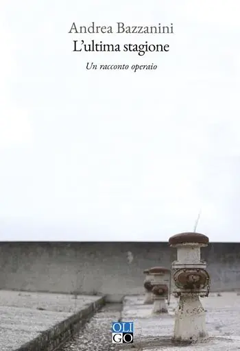 Prezzo Conveniente L‘ultima stagione. Un racconto operaio