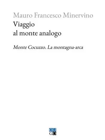 Quantità Limitata Viaggio al monte analogo. Monte Cocuzzo. La montagna-arca