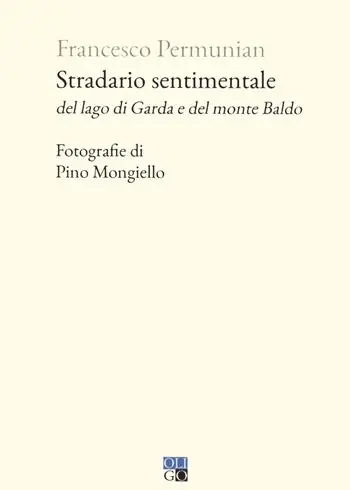 Stradario sentimentale del Lago di Garda e del Monte Baldo Di Tendenza