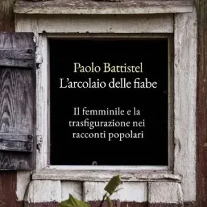 L‘arcolaio delle fiabe. Il femminile e la trasfigurazione nei racconti popolari Compra Online