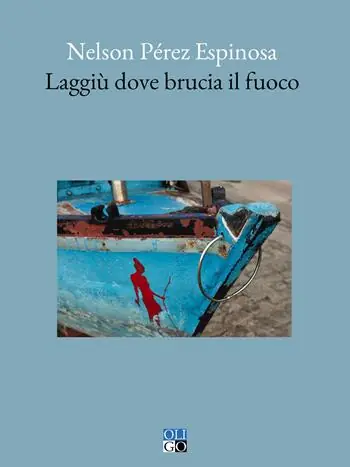 Compra Online Laggiù dove brucia il fuoco
