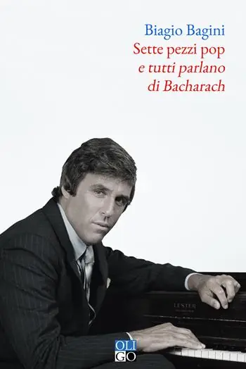 Non Perdere Sette pezzi pop e tutti parlano di Bacharach