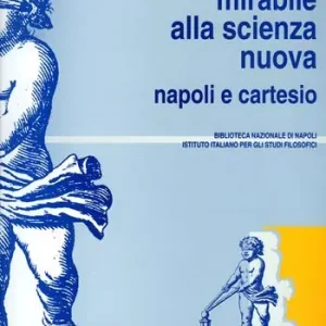 Compra Oggi Stesso Dalla scienza mirabile alla scienza nuova. Napoli e Cartesio