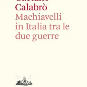 Prezzo Ridotto Machiavelli in Italia tra le due guerre