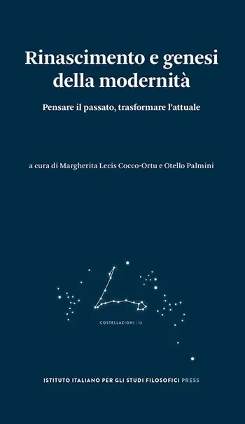Esclusivo Rinascimento e genesi della modernità. Pensare il passato, trasformare l’attuale