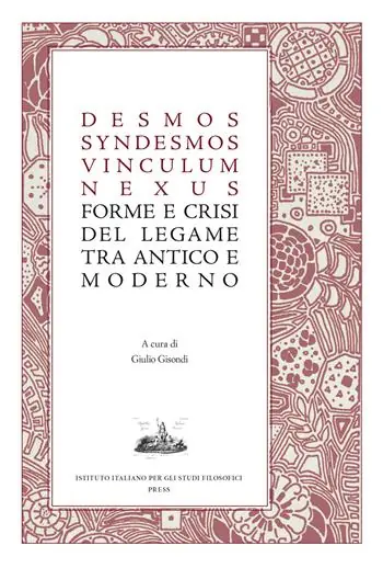 Bestseller Desmos, syndesmos, vinculum, nexus. Forme e crisi del legame tra antico e moderno