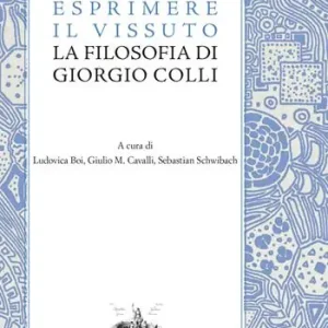 Spedizione Espresso Esprimere il vissuto. La filosofia di Giorgio Colli
