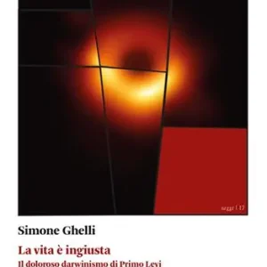 Di Tendenza La vita è ingiusta. Il doloroso darwinismo di Primo Levi