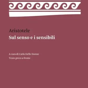 Offerta Limitata Sul senso e i sensibili. Testo greco a fronte. Ediz. bilingue