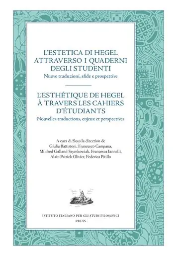 L‘estetica di Hegel attraverso i quaderni degli studenti. Nuove traduzioni, sfide e prospettive. Ediz. italiana e francese Non Perdere